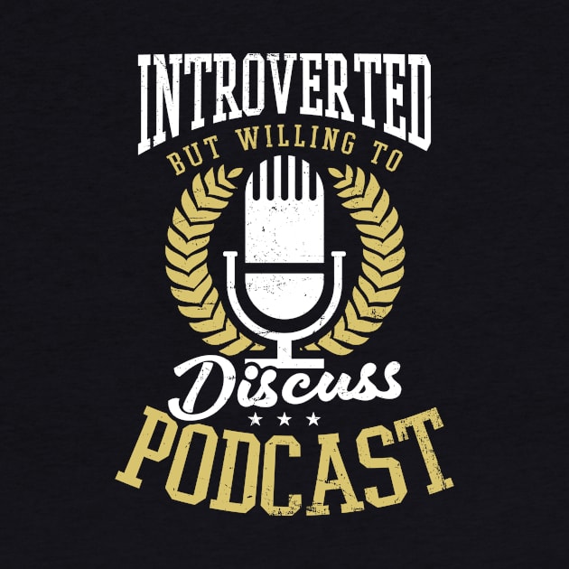 Podcaster Shirt | Introverted But Willing To Discuss by Gawkclothing